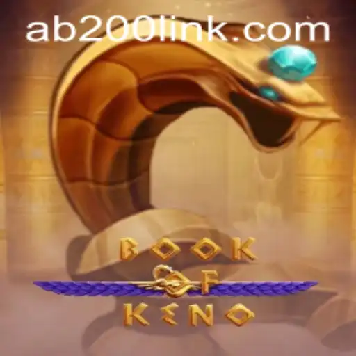 Discover the Thrilling World of BookOfKeno: Unveiling the AB200 Link